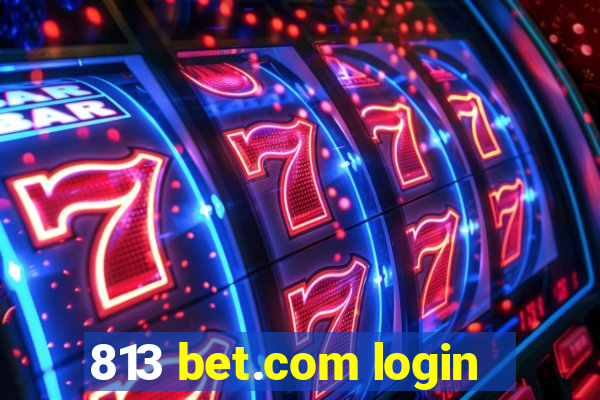 813 bet.com login